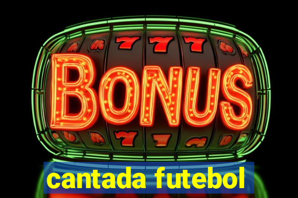 cantada futebol